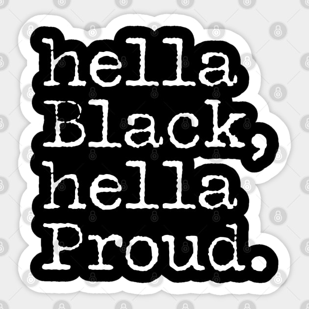 Hella Black Hella Proud, Black History, Black Pride Sticker by UrbanLifeApparel